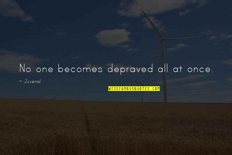 Aethiop Quotes By Juvenal: No one becomes depraved all at once. Aethiop Quotes By Juvenal: No one becomes depraved all at once.