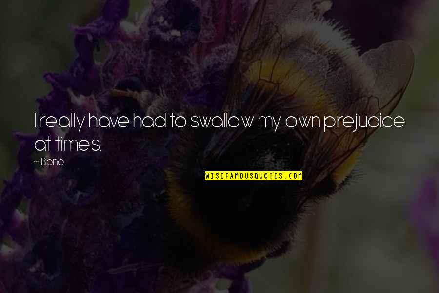 Aetna Afa Quote Quotes By Bono: I really have had to swallow my own