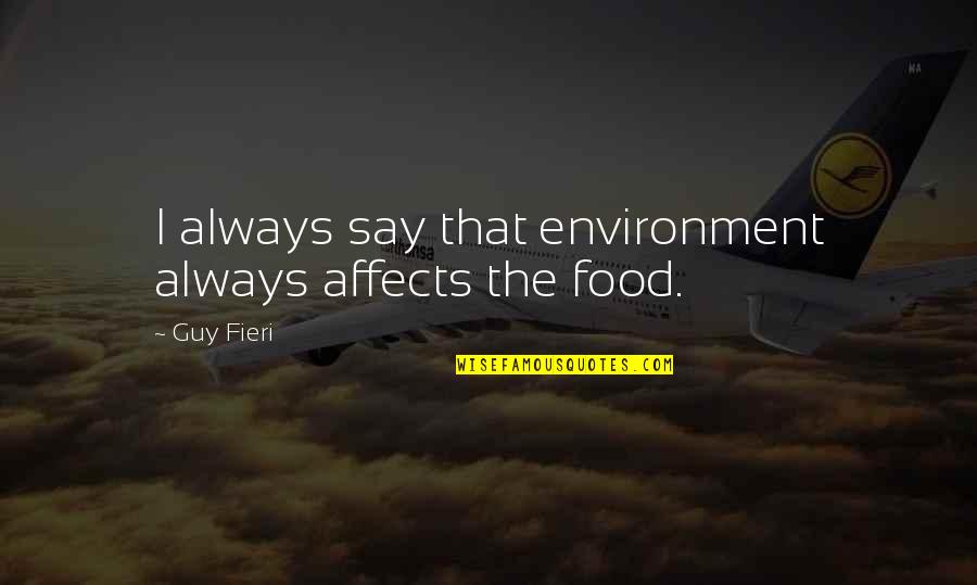 Aezs Stock Quote Quotes By Guy Fieri: I always say that environment always affects the