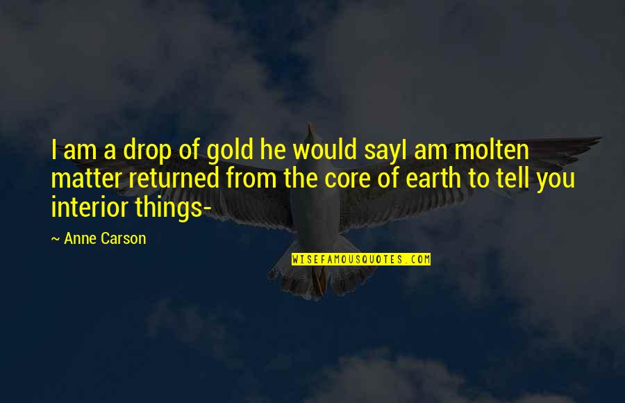 Af Somali Quotes By Anne Carson: I am a drop of gold he would