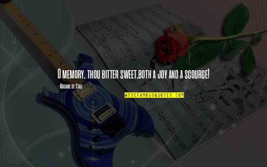 Afa Industries Quotes By Madame De Stael: O memory, thou bitter sweet,both a joy and Afa Industries Quotes By Madame De Stael: O memory, thou bitter sweet,both a joy and