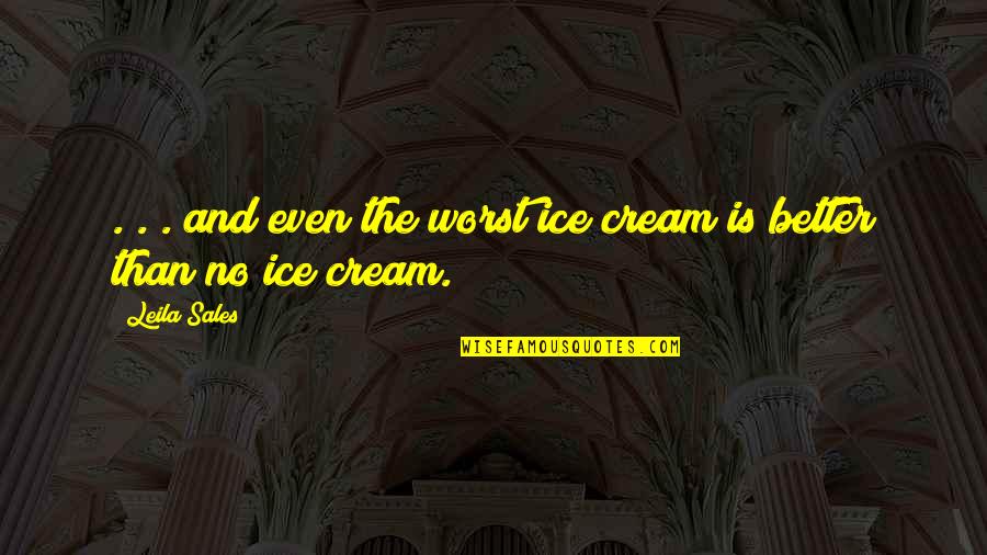 Afa Radio Quotes By Leila Sales: . . . and even the worst ice