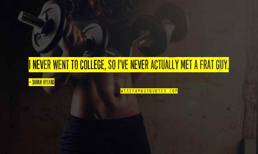 Afacere Cu Panouri Quotes By Sarah Hyland: I never went to college, so I've never