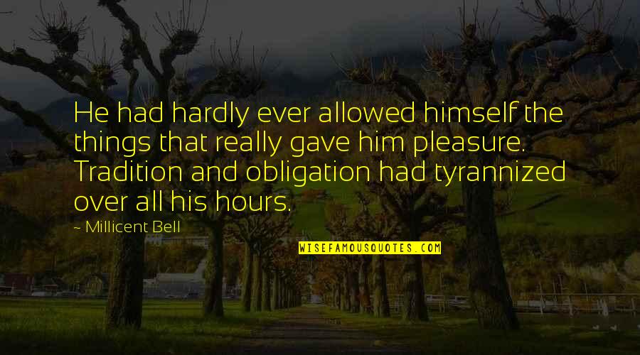 Afain Quotes By Millicent Bell: He had hardly ever allowed himself the things