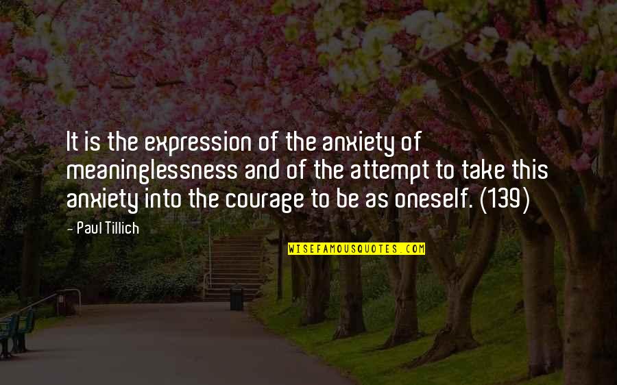 Afanoso Significado Quotes By Paul Tillich: It is the expression of the anxiety of