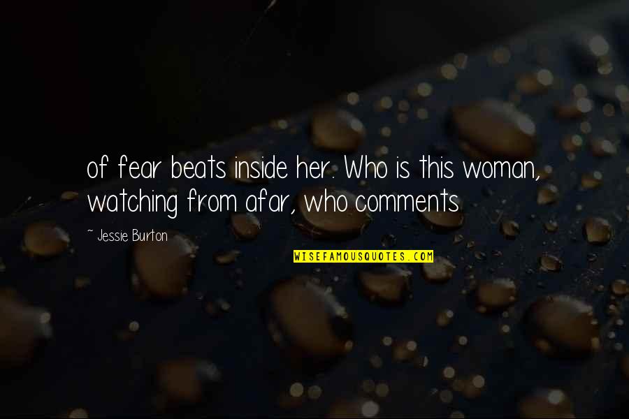 Afar Quotes By Jessie Burton: of fear beats inside her. Who is this