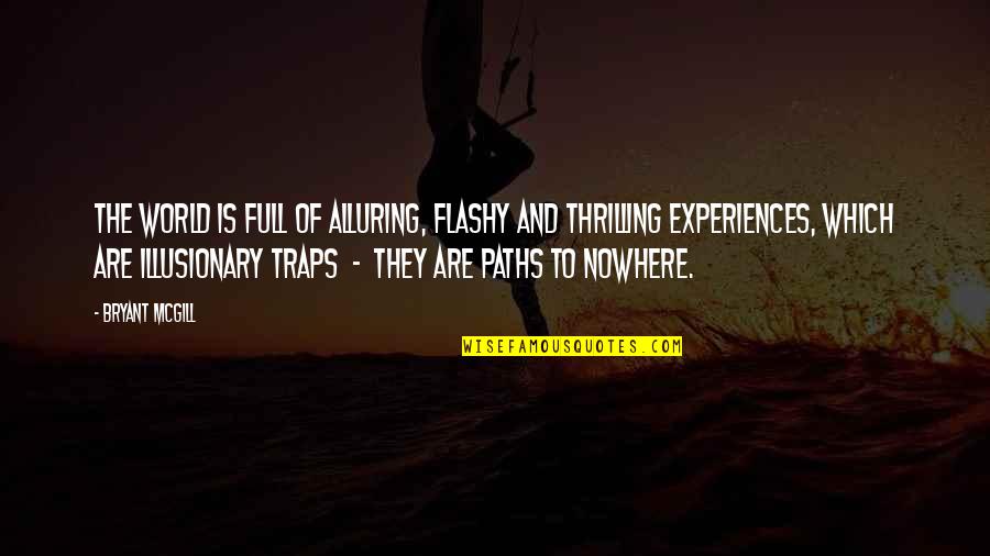 Afastamentos Quotes By Bryant McGill: The world is full of alluring, flashy and Afastamentos Quotes By Bryant McGill: The world is full of alluring, flashy and