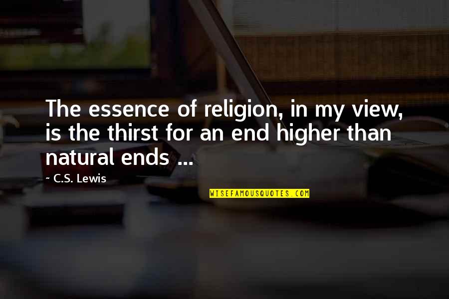 Afdc Quotes By C.S. Lewis: The essence of religion, in my view, is
