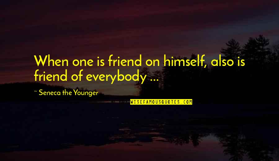 Afectan Sinonimo Quotes By Seneca The Younger: When one is friend on himself, also is