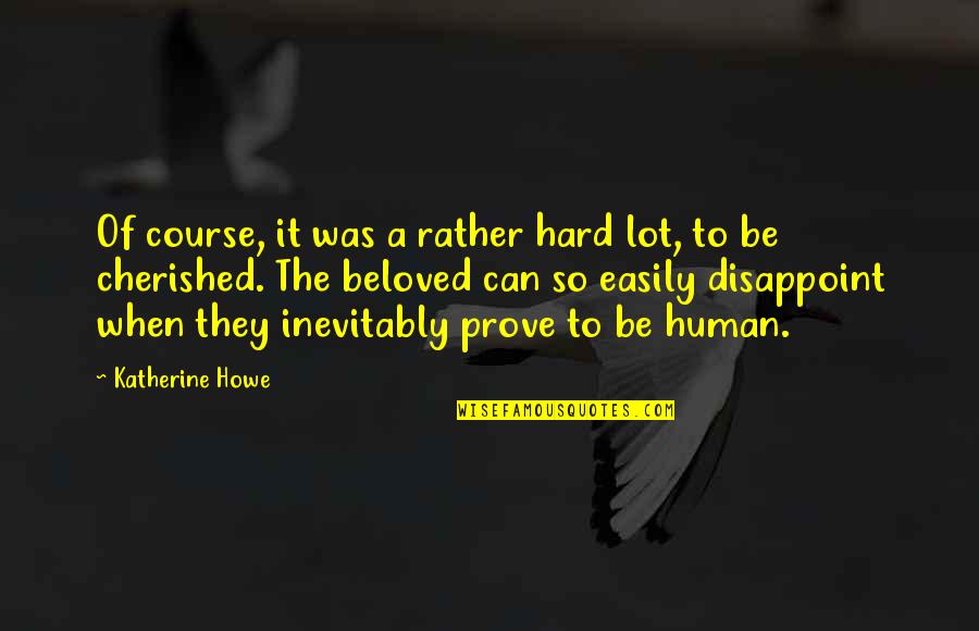 Aferro Art Quotes By Katherine Howe: Of course, it was a rather hard lot, Aferro Art Quotes By Katherine Howe: Of course, it was a rather hard lot,