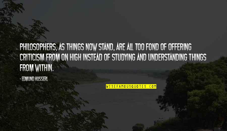 Affaiblissement Des Quotes By Edmund Husserl: Philosophers, as things now stand, are all too