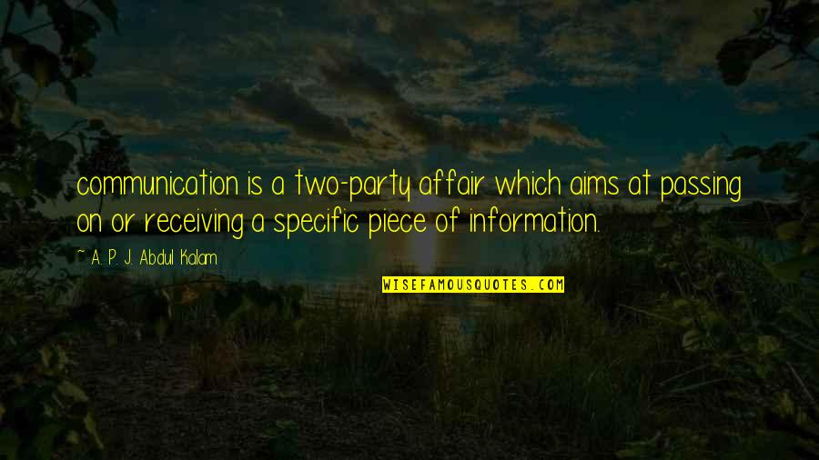 Affair Quotes By A. P. J. Abdul Kalam: communication is a two-party affair which aims at Affair Quotes By A. P. J. Abdul Kalam: communication is a two-party affair which aims at