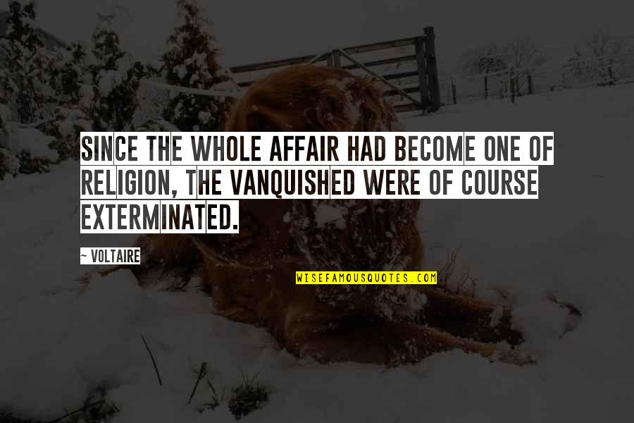 Affair Quotes By Voltaire: Since the whole affair had become one of