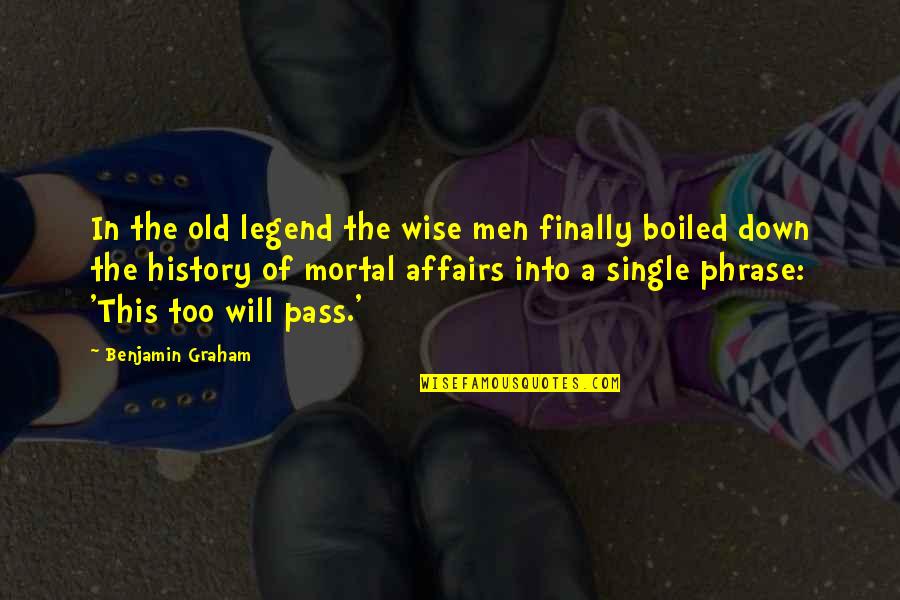Affairs Of Men Quotes By Benjamin Graham: In the old legend the wise men finally Affairs Of Men Quotes By Benjamin Graham: In the old legend the wise men finally