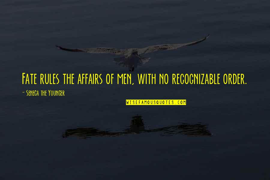 Affairs Of Men Quotes By Seneca The Younger: Fate rules the affairs of men, with no Affairs Of Men Quotes By Seneca The Younger: Fate rules the affairs of men, with no