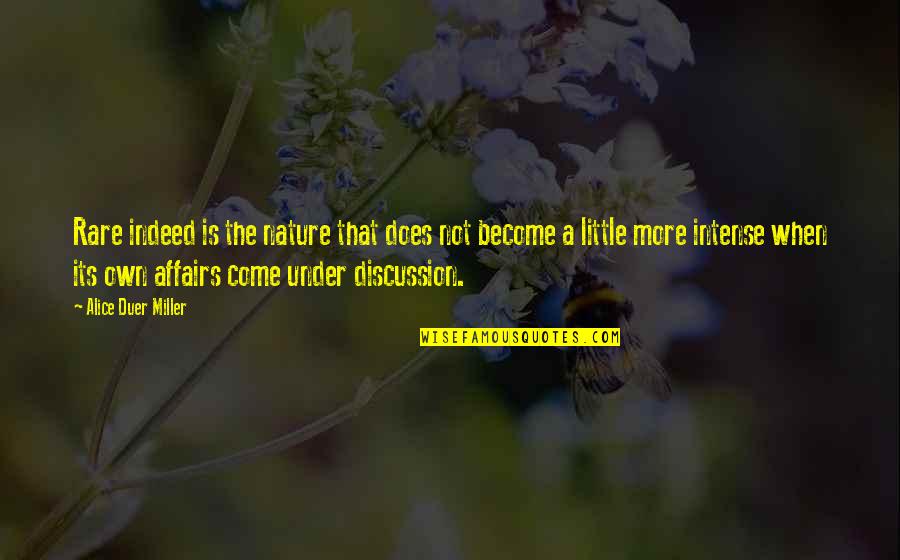 Affairs Quotes By Alice Duer Miller: Rare indeed is the nature that does not