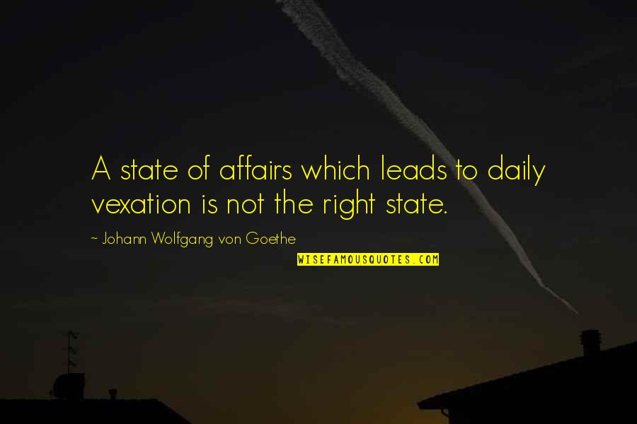 Affairs Quotes By Johann Wolfgang Von Goethe: A state of affairs which leads to daily