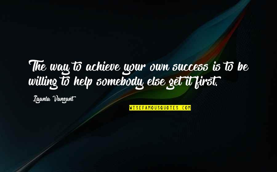 Affairs Tagalog Quotes By Iyanla Vanzant: The way to achieve your own success is
