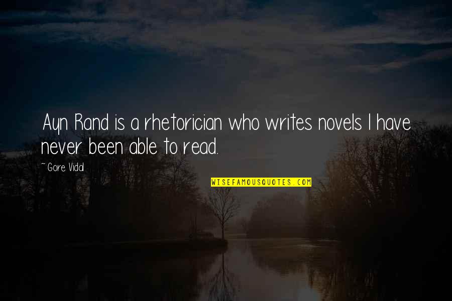 Affascinating Quotes By Gore Vidal: Ayn Rand is a rhetorician who writes novels
