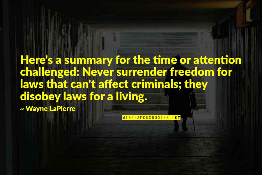 Affect Quotes By Wayne LaPierre: Here's a summary for the time or attention