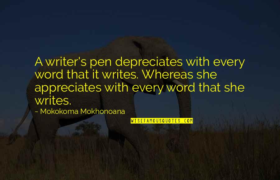Affected By Cancer Quotes By Mokokoma Mokhonoana: A writer's pen depreciates with every word that