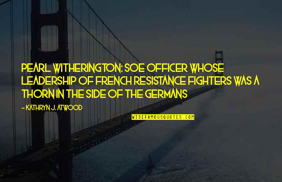 Affecting Love Quotes By Kathryn J. Atwood: Pearl Witherington: SOE Officer Whose Leadership of French Affecting Love Quotes By Kathryn J. Atwood: Pearl Witherington: SOE Officer Whose Leadership of French