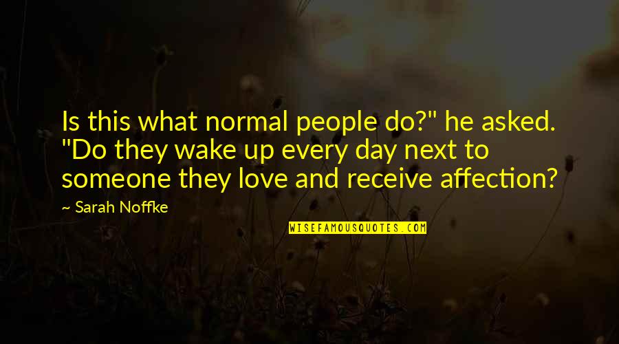 Affection And Love Quotes By Sarah Noffke: Is this what normal people do?" he asked.