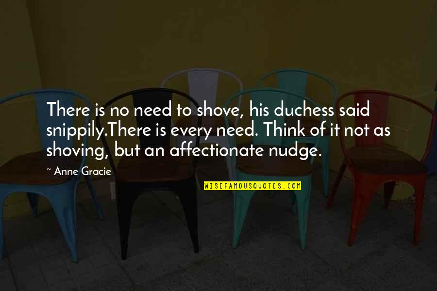 Affectionate Quotes By Anne Gracie: There is no need to shove, his duchess