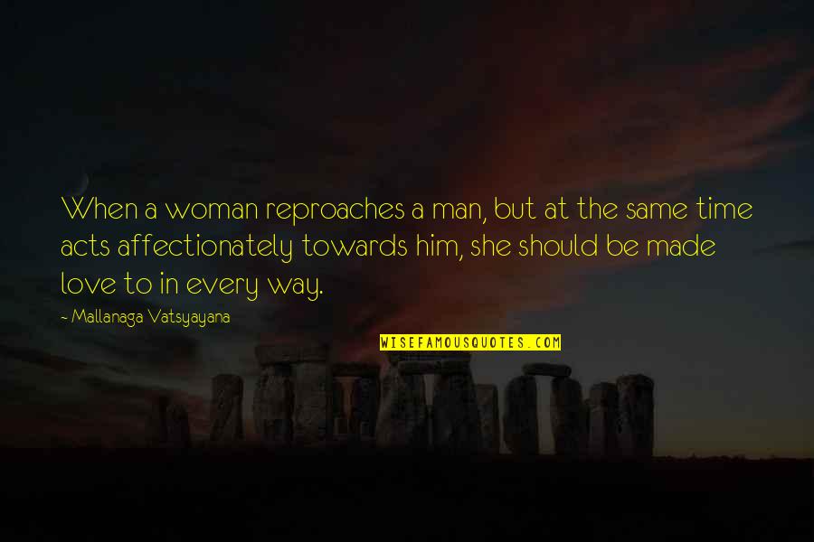 Affectionately Quotes By Mallanaga Vatsyayana: When a woman reproaches a man, but at