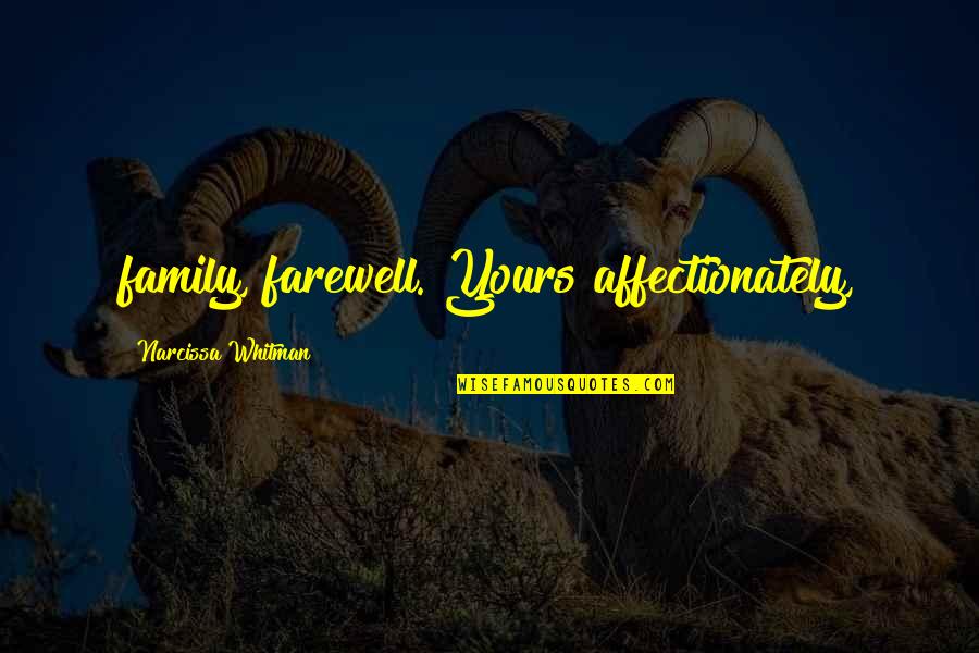 Affectionately Quotes By Narcissa Whitman: family, farewell. Yours affectionately,