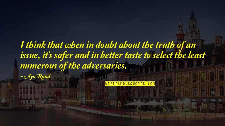 Affections For Jesus Quotes By Ayn Rand: I think that when in doubt about the Affections For Jesus Quotes By Ayn Rand: I think that when in doubt about the