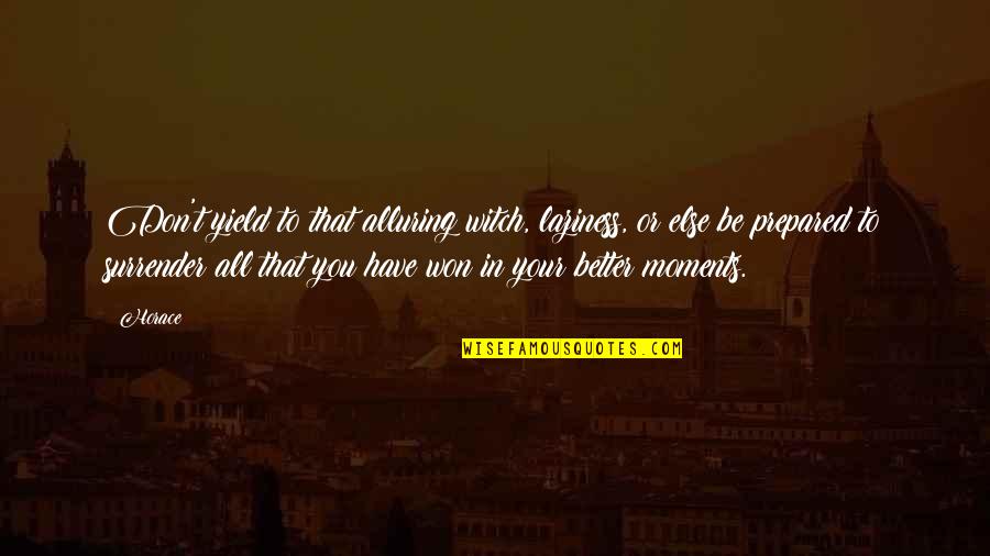 Affectively Creative Crossword Quotes By Horace: Don't yield to that alluring witch, laziness, or Affectively Creative Crossword Quotes By Horace: Don't yield to that alluring witch, laziness, or