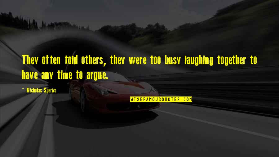 Affedersiniz Quotes By Nicholas Sparks: They often told others, they were too busy
