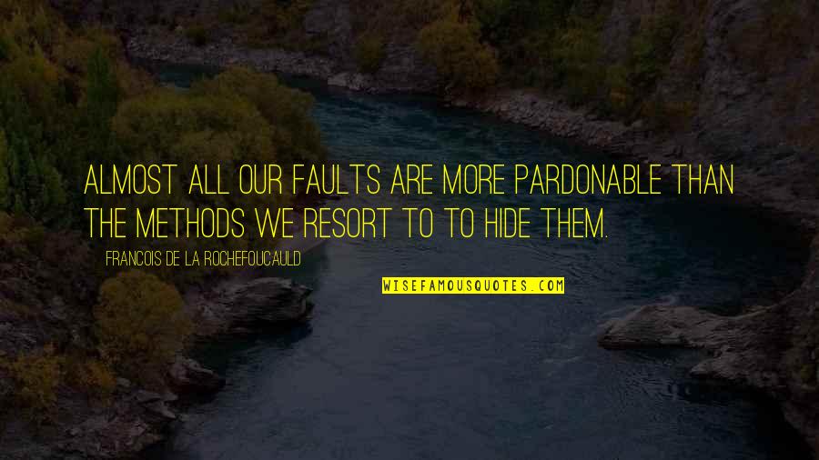 Affholter Dairy Quotes By Francois De La Rochefoucauld: Almost all our faults are more pardonable than