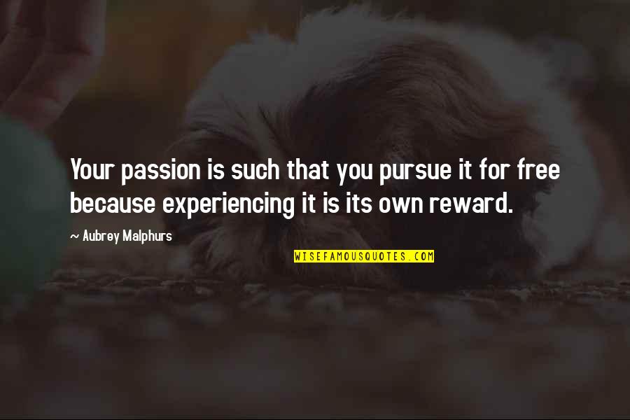 Affidabilit Quotes By Aubrey Malphurs: Your passion is such that you pursue it Affidabilit Quotes By Aubrey Malphurs: Your passion is such that you pursue it