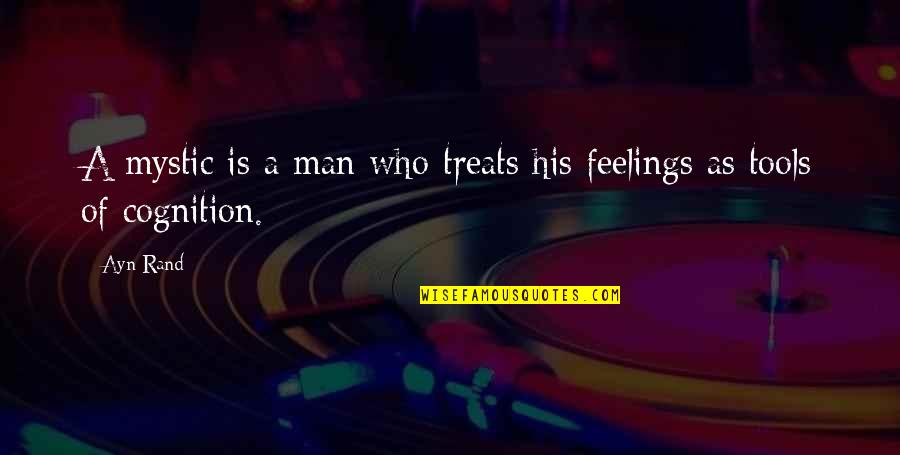 Affidare Sinonimo Quotes By Ayn Rand: A mystic is a man who treats his