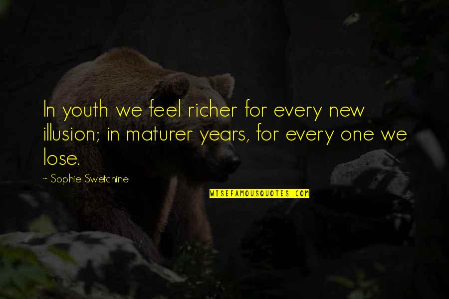Affiliates Of Family Medicine Quotes By Sophie Swetchine: In youth we feel richer for every new