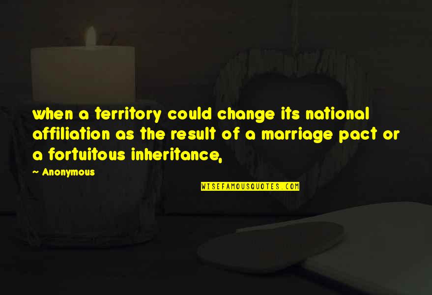 Affiliation Quotes By Anonymous: when a territory could change its national affiliation