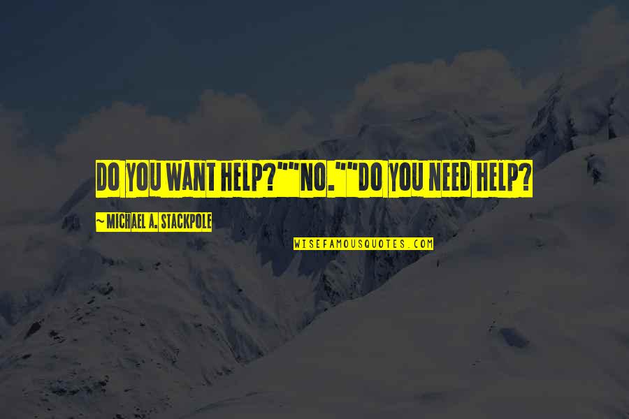 Affine Layer Quotes By Michael A. Stackpole: Do you want help?""No.""Do you need help? Affine Layer Quotes By Michael A. Stackpole: Do you want help?""No.""Do you need help?