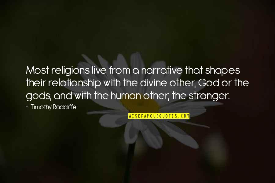 Affinities Journal Quotes By Timothy Radcliffe: Most religions live from a narrative that shapes Affinities Journal Quotes By Timothy Radcliffe: Most religions live from a narrative that shapes