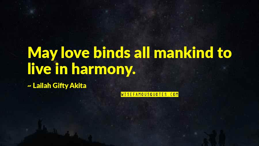 Affirmations Quotes And Quotes By Lailah Gifty Akita: May love binds all mankind to live in