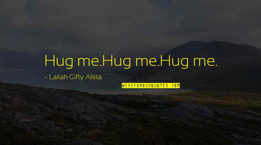 Affirmations Quotes By Lailah Gifty Akita: Hug me.Hug me.Hug me.