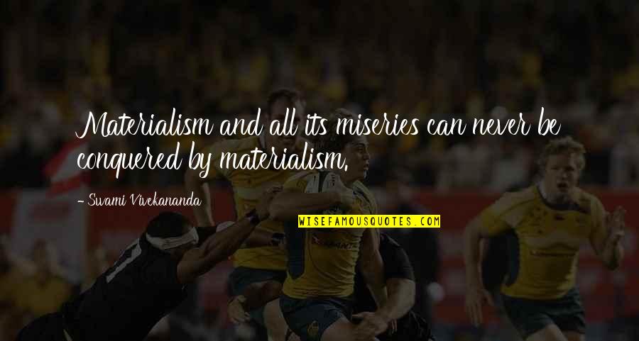 Affirmatively Further Fair Quotes By Swami Vivekananda: Materialism and all its miseries can never be Affirmatively Further Fair Quotes By Swami Vivekananda: Materialism and all its miseries can never be