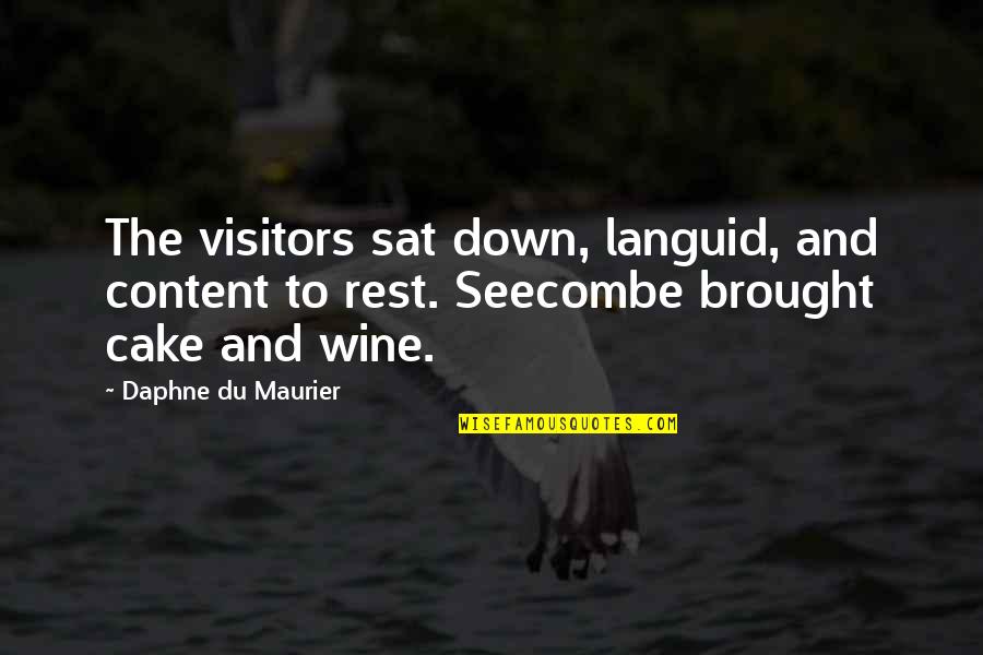 Affirme Quotes By Daphne Du Maurier: The visitors sat down, languid, and content to Affirme Quotes By Daphne Du Maurier: The visitors sat down, languid, and content to