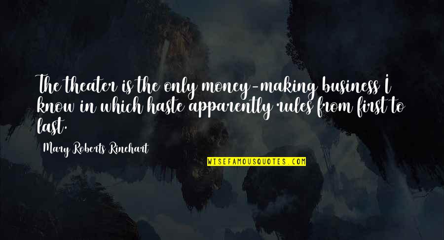 Affirmer En Quotes By Mary Roberts Rinehart: The theater is the only money-making business I