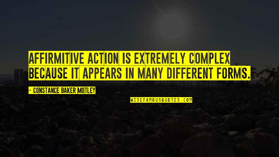 Affirmitive Quotes By Constance Baker Motley: Affirmitive action is extremely complex because it appears