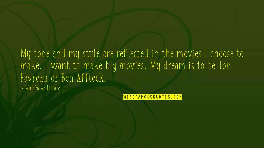 Affleck's Quotes By Matthew Lillard: My tone and my style are reflected in