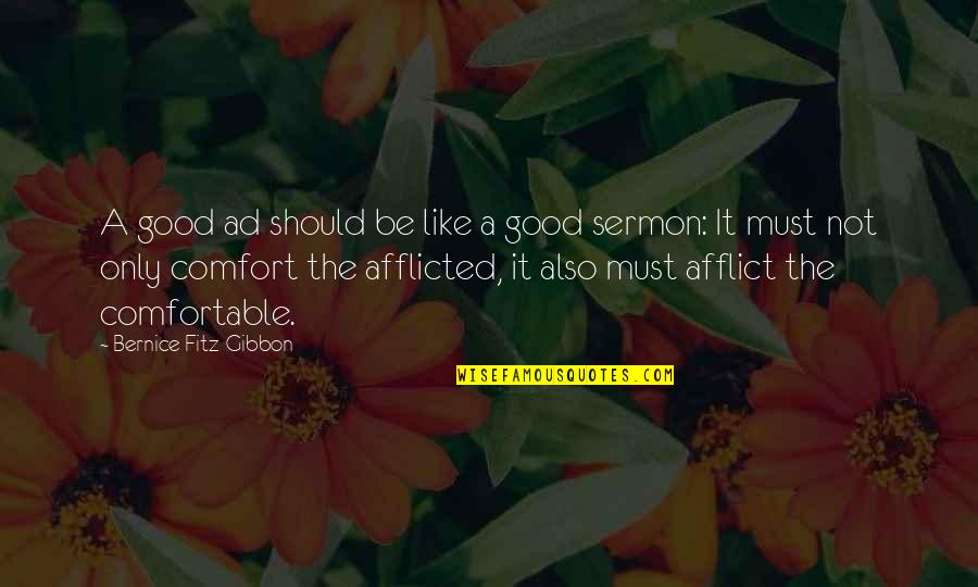 Afflicted Quotes By Bernice Fitz-Gibbon: A good ad should be like a good