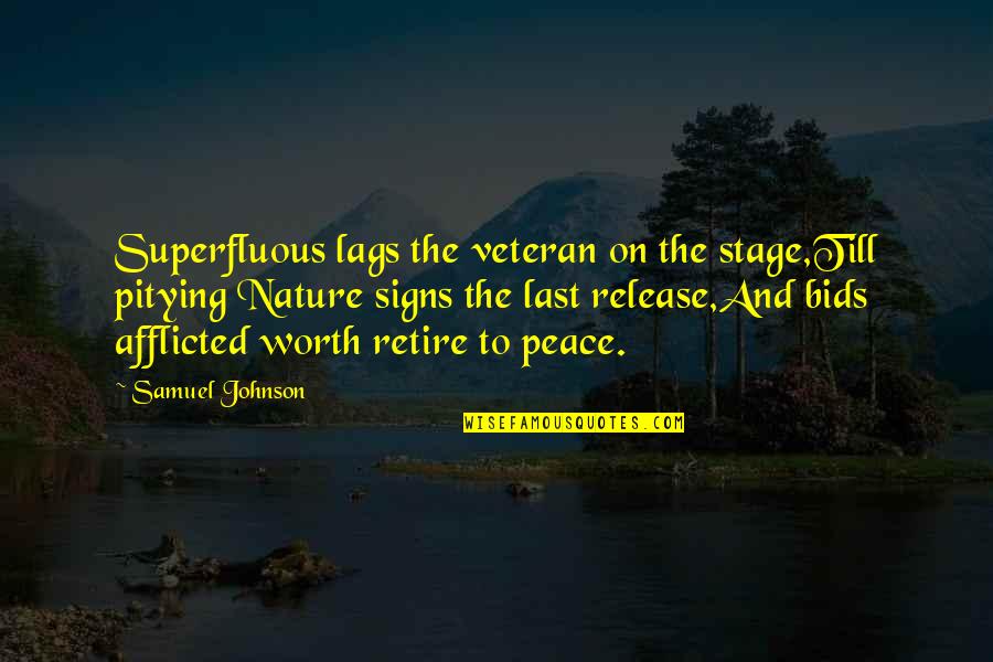 Afflicted Quotes By Samuel Johnson: Superfluous lags the veteran on the stage,Till pitying Afflicted Quotes By Samuel Johnson: Superfluous lags the veteran on the stage,Till pitying