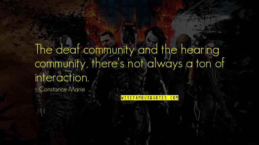 Afflictions Of The Righteous Quotes By Constance Marie: The deaf community and the hearing community, there's Afflictions Of The Righteous Quotes By Constance Marie: The deaf community and the hearing community, there's